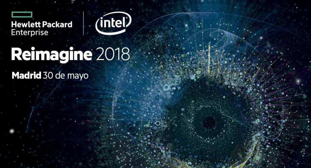 HPE Reimagine 2018 - oportunidad para conocer las tendencias TIC el 30 de mayo