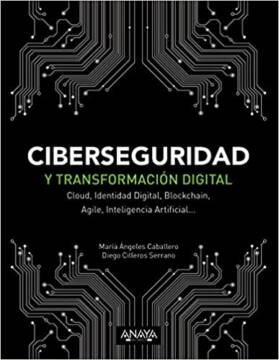 Libro Ciberseguridad y transformación digital, Cloud, Identidad Digital, Blockchain, Agile, Inteligencia Artificial