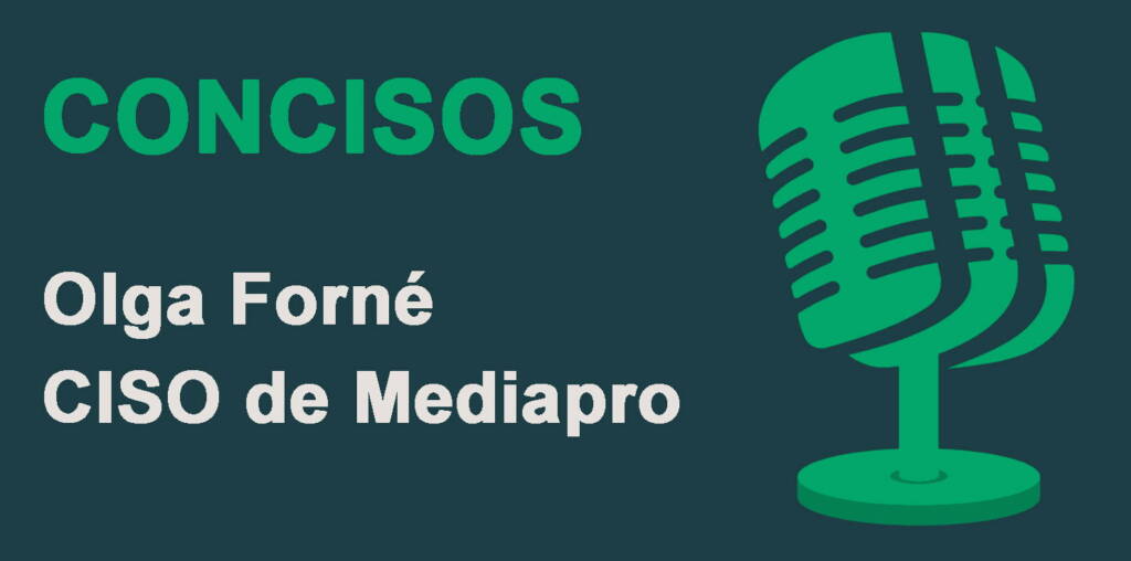 Podcast con Olga Forné, CISO de Mediapro