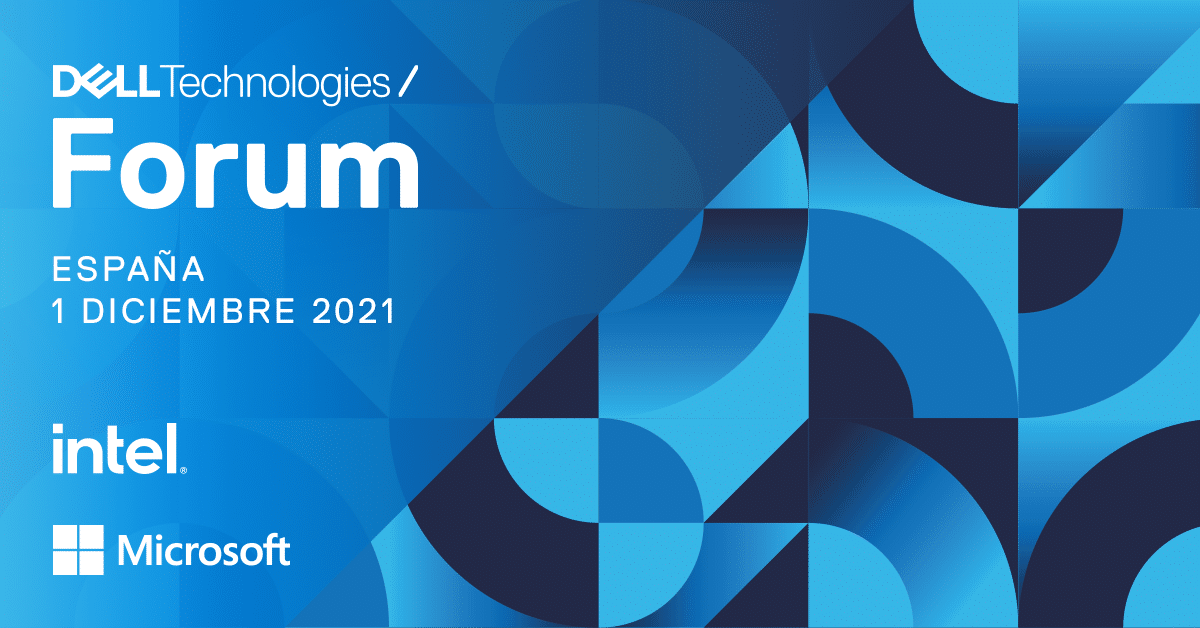 Dell Technologies Forum 2021 Transforma tu experiencia TI