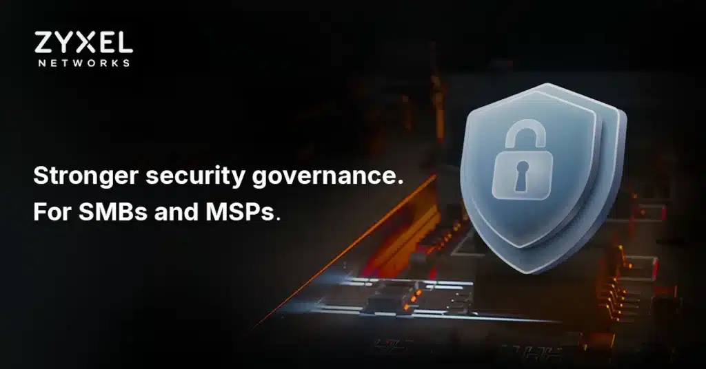 Zyxel Networks protege a pymes y MSP mejorando la gobernanza de la seguridad 5 MSP seguridad Zyxel Networks