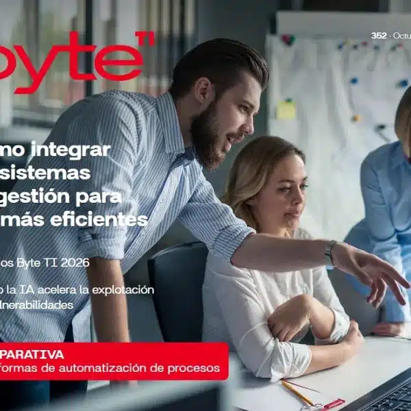 Revista Byte TI - Noticias de Informática | Noticias de Tecnología | Noticias Ciberseguridad para el CIO, Director de Sistemas y Ciberseguridad 3 Revista Byte TI 352. Octubre 2026